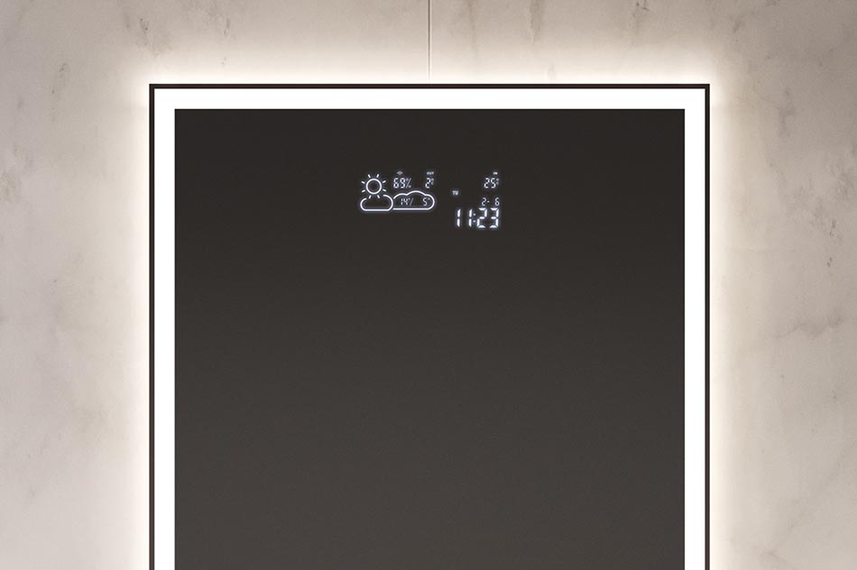 Our mirrors are not just about lighting, choose from one of the information displays available. From the simplest watch to weather trend forecast stations. Ideal solutions that practically streamline your daily routine.